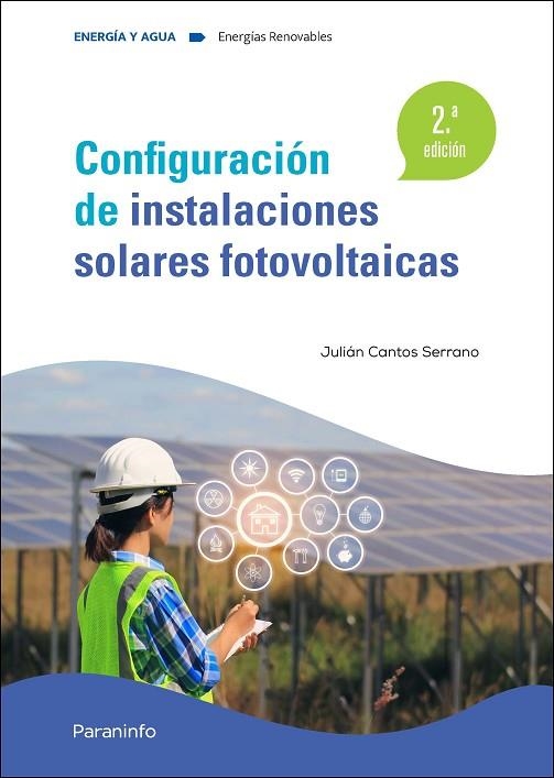 CONFIGURACIÓN DE INSTALACIONES SOLARES FOTOVOLTAICAS 2.ª EDICIÓN 2022 | 9788413665092 | CANTOS SERRANO, JULIÁN | Llibreria La Gralla | Llibreria online de Granollers