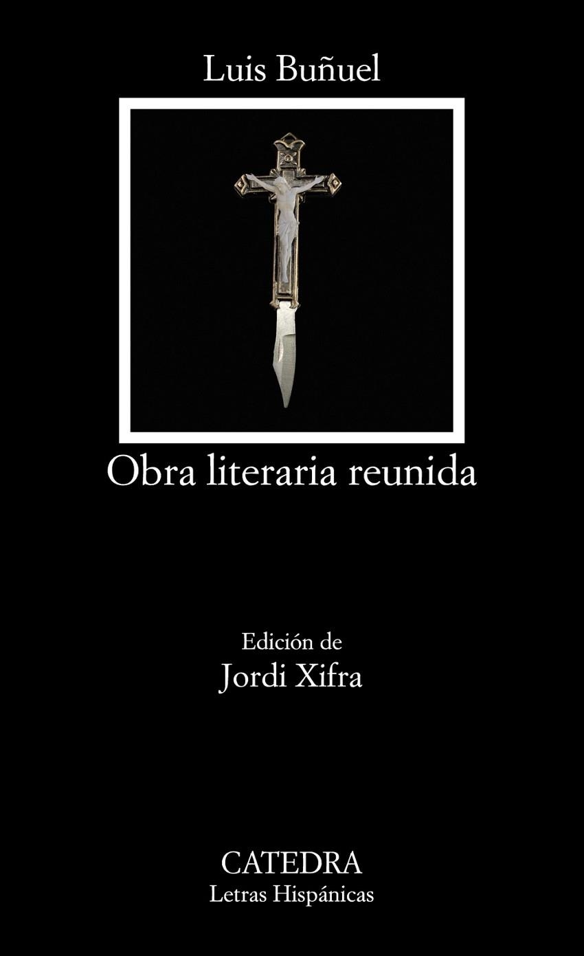 OBRA LITERARIA REUNIDA LUIS BUÑUEL | 9788437643809 | XIFRÀ, JORDI (ED) | Llibreria La Gralla | Llibreria online de Granollers