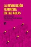 REVOLUCIÓN FEMINISTA EN LAS AULAS | 9788413525341 | OLIVEIRA, CHIS / RETAMOZO, PRISCILA | Llibreria La Gralla | Llibreria online de Granollers