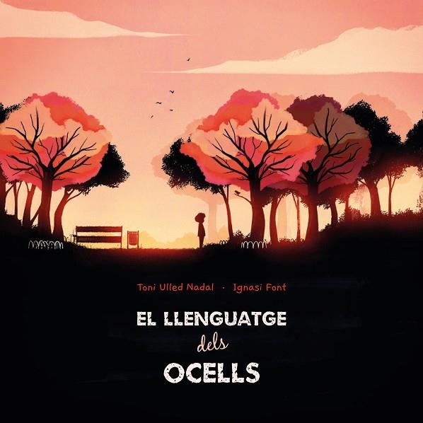 LLENGUATGE DELS OCELLS, EL | 9788412405279 | ULLED NADAL, TONI / FONT, IGNASI | Llibreria La Gralla | Llibreria online de Granollers