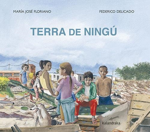 TERRA DE NINGÚ | 9788418558474 | FLORIANO NOVOA, MARÍA JOSÉ | Llibreria La Gralla | Llibreria online de Granollers