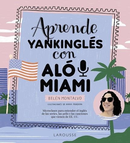 APRENDE YANKINGLÉS CON ALÓ MIAMI | 9788419250483 | MONTALVO MARTÍN, BELÉN | Llibreria La Gralla | Llibreria online de Granollers