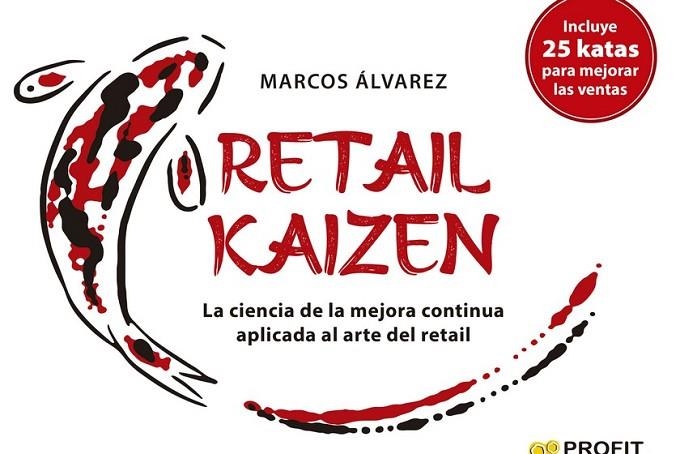 RETAIL KAIZEN | 9788418464898 | MARCOS ÁLVARE; /MARCOS ÁLVAREZ | Llibreria La Gralla | Librería online de Granollers