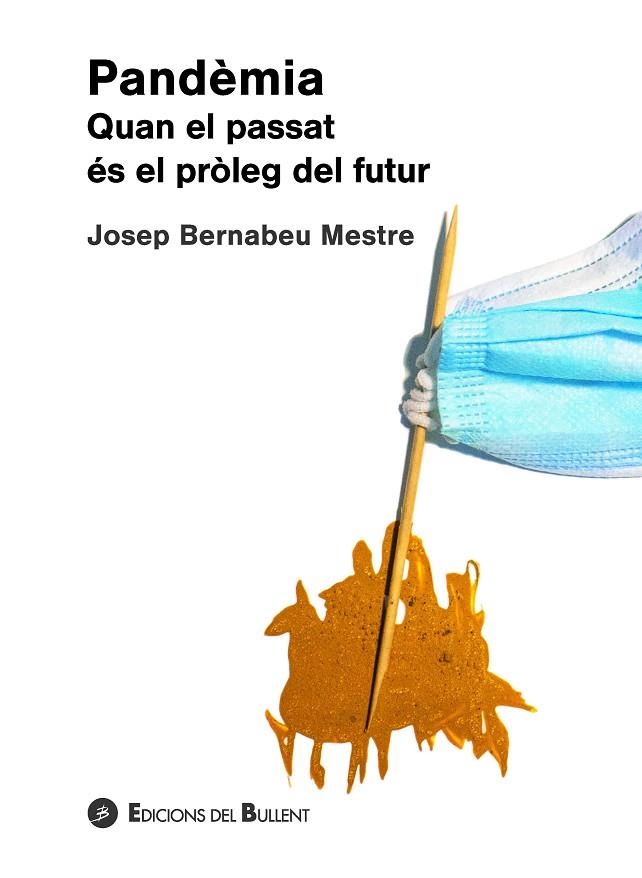 PANDÈMIA. QUAN EL PASSAT ÉS EL PRÒLEG DEL FUTUR | 9788499042657 | BERNABEU MESTRE, JOSEP | Llibreria La Gralla | Llibreria online de Granollers