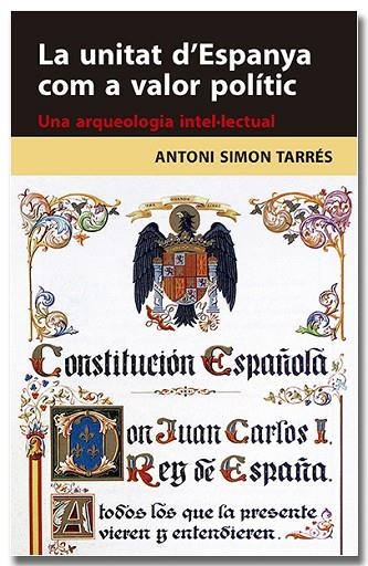 UNITAT D'ESPANYA COM A VALOR POLÍTIC, LA | 9788418618314 | SIMON TARRÉS, ANTONI | Llibreria La Gralla | Llibreria online de Granollers