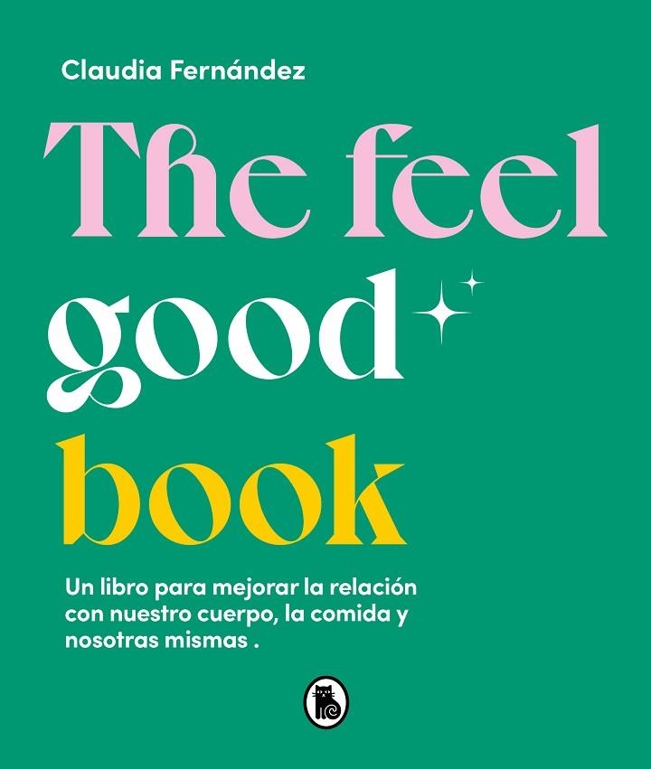 THE FEEL GOOD BOOK | 9788402426581 | FERNÁNDEZ, CLAUDIA | Llibreria La Gralla | Llibreria online de Granollers