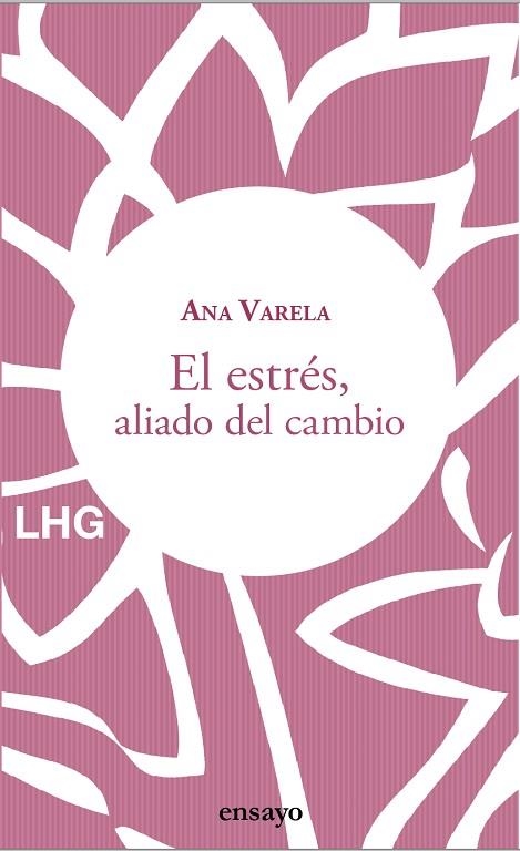 ESTRÉS, ALIADO DEL CAMBIO, EL | 9788418657221 | VARELA, ANA | Llibreria La Gralla | Llibreria online de Granollers