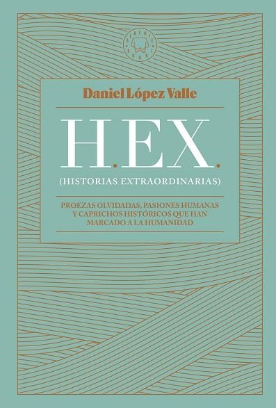 HEX (HISTORIAS EXTRAORDINARIAS) | 9788419172174 | LÓPEZ VALLE, DANIEL | Llibreria La Gralla | Llibreria online de Granollers