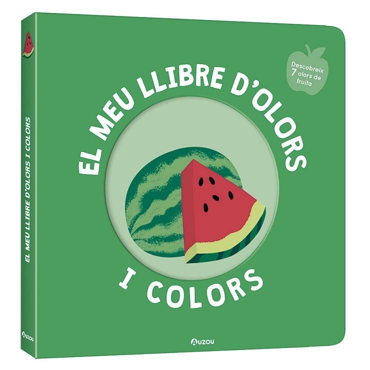 FRUITES DELICIOSES EL MEU LLIBRE D'OLORS I COLORS. | 9791039519465 | MR. IWI | Llibreria La Gralla | Llibreria online de Granollers