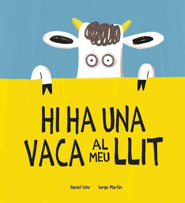 HI HA UNA VACA AL MEU LLIT | 9788418599781 | FEHR, DANIEL | Llibreria La Gralla | Llibreria online de Granollers