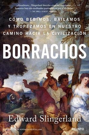 BORRACHOS: CÓMO BEBIMOS, BAILAMOS Y TROPEZAMOS EN NUESTRO CAMINO... | 9788423433803 | SLINGERLAND, EDWARD | Llibreria La Gralla | Llibreria online de Granollers