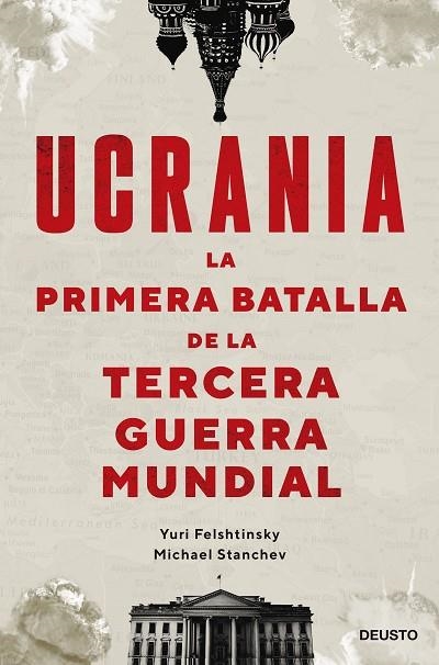 UCRANIA LA PRIMERA BATALLA DE LA TERCERA GUERRA MUNDIAL | 9788423434190 | FELSHTINSKY, YURI; STANCHEV,MICHAEL  | Llibreria La Gralla | Llibreria online de Granollers