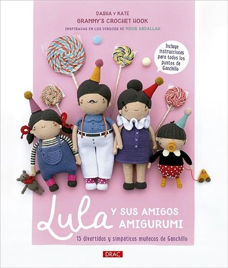 LULA Y SUS AMIGOS AMIGURUMI | 9788498747249 | UMBITALIEVA, DASHA / UMBITALIEVA, KATE / ABDALLAH, NOUR | Llibreria La Gralla | Llibreria online de Granollers