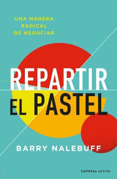 REPARTIR EL PASTEL | 9788416997695 | NALEBUFF, BARRY | Llibreria La Gralla | Librería online de Granollers