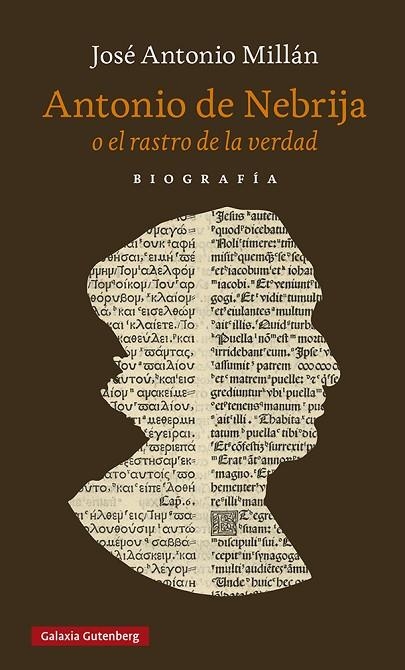 ANTONIO DE NEBRIJA O EL RASTRO DE LA VERDAD | 9788418807732 | MILLÁN, JOSÉ ANTONIO | Llibreria La Gralla | Llibreria online de Granollers