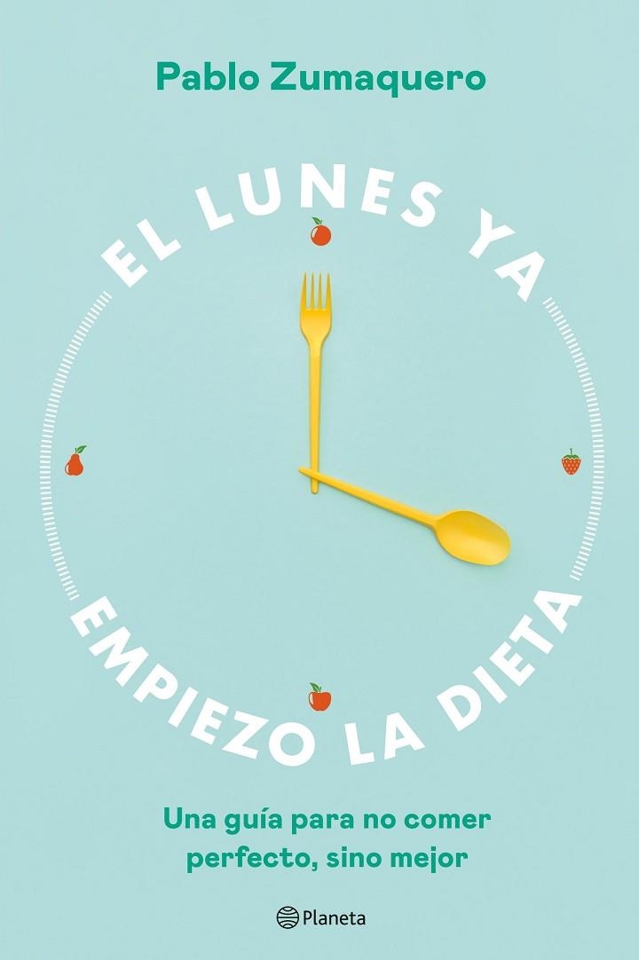 LUNES YA EMPIEZO LA DIETA, EL | 9788408263036 | ZUMAQUERO, PABLO | Llibreria La Gralla | Llibreria online de Granollers