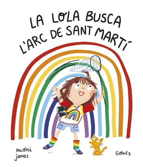 LOLA BUSCA L'ARC DE SANT MARTÍ, LA | 9788419253187 | JONES, NAOMI | Llibreria La Gralla | Librería online de Granollers