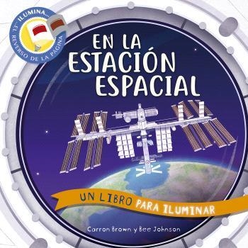 EN LA ESTACIÓN ESPACIAL. UN LIBRO PARA ILUMINAR | 9788467951721 | VVAA | Llibreria La Gralla | Llibreria online de Granollers