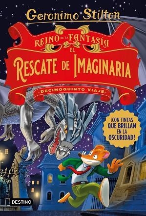 RESCATE DE IMAGINARIA, EL . DECIMOQUINTO VIAJE REINO DE LA FANTASÍA | 9788408260547 | STILTON, GERONIMO | Llibreria La Gralla | Llibreria online de Granollers