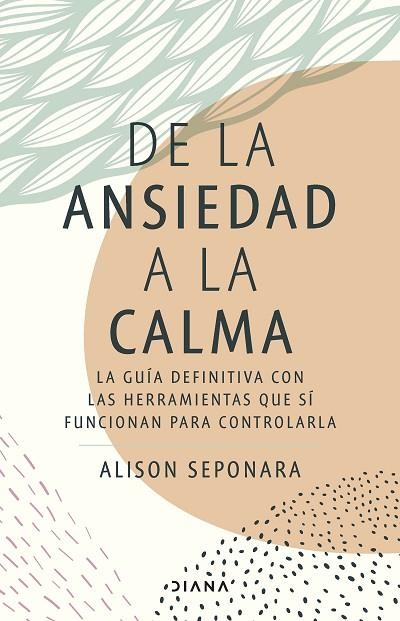 DE LA ANSIEDAD A LA CALMA | 9788411190343 | SEPONARA, ALISON | Llibreria La Gralla | Llibreria online de Granollers