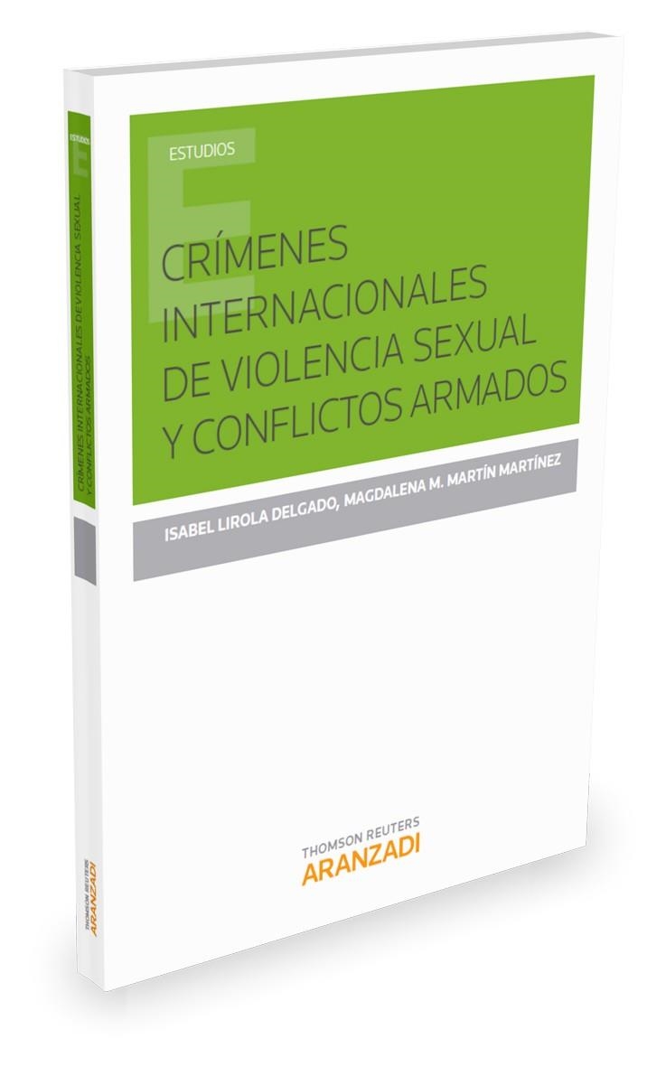 CRÍMENES INTERNACIONALES DE VIOLENCIA SEXUAL Y CONFLICTOS ARMADOS | 9788490989975 | LIROLA DELGADO, ISABEL / MARTÍN MARTÍNEZ, MAGDALENA M. | Llibreria La Gralla | Librería online de Granollers