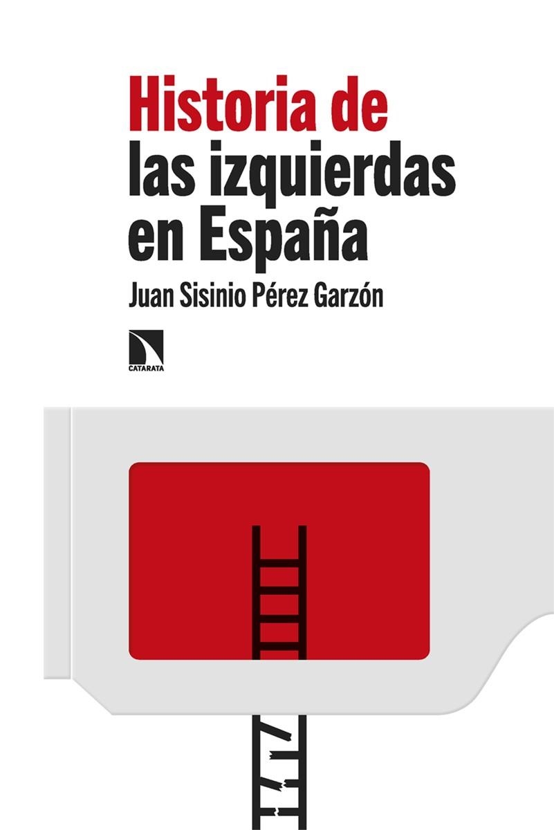 HISTORIA DE LAS IZQUIERDAS EN ESPAÑA | 9788413525631 | PÉREZ GARZÓN, JUAN SISINIO | Llibreria La Gralla | Llibreria online de Granollers