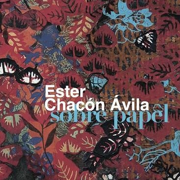 ESTER CHACÓN ÁVILA SOBRE PAPEL | 9788412531619 | CHACÓN ÁVILA, ESTER | Llibreria La Gralla | Llibreria online de Granollers