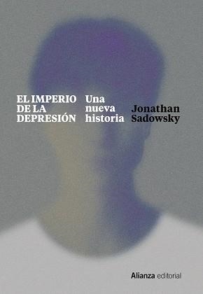 IMPERIO DE LA DEPRESIÓN, EL | 9788411480192 | SADOWSKY, JONATHAN | Llibreria La Gralla | Librería online de Granollers