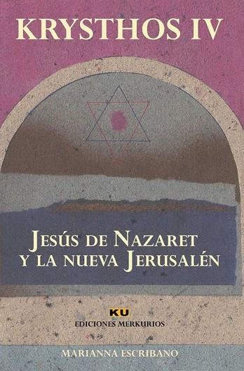 JESÚS DE NAZARET Y LA NUEVA JERUSALÉN | 9788494763106 | ESCRIBANO, MARIANNA | Llibreria La Gralla | Llibreria online de Granollers