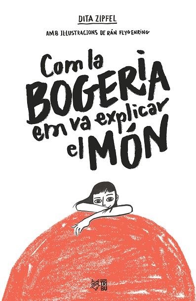 COM LA BOGERIA EM VA EXPLICAR EL MÓN | 9788412572407 | ZIPFEL, DITA | Llibreria La Gralla | Llibreria online de Granollers