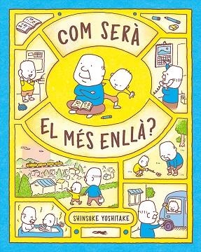 COM SERÀ EL MÉS ENLLÀ? | 9788412504897 | SHINSUKE YOSHITAKE | Llibreria La Gralla | Llibreria online de Granollers