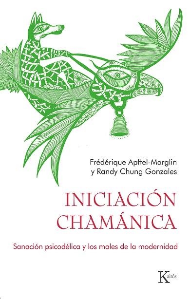 INICIACIÓN CHAMÁNICA | 9788411210560 | APFFEL-MARGLIN, FRÉDÉRIQUE / CHUNG GONZALES, RANDY | Llibreria La Gralla | Llibreria online de Granollers