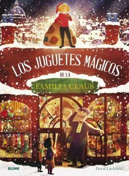 JUGUETES MÁGICOS DE LA FAMILIA CLAUS, LOS | 9788419094766 | LITCHFIELD, DAVID | Llibreria La Gralla | Librería online de Granollers