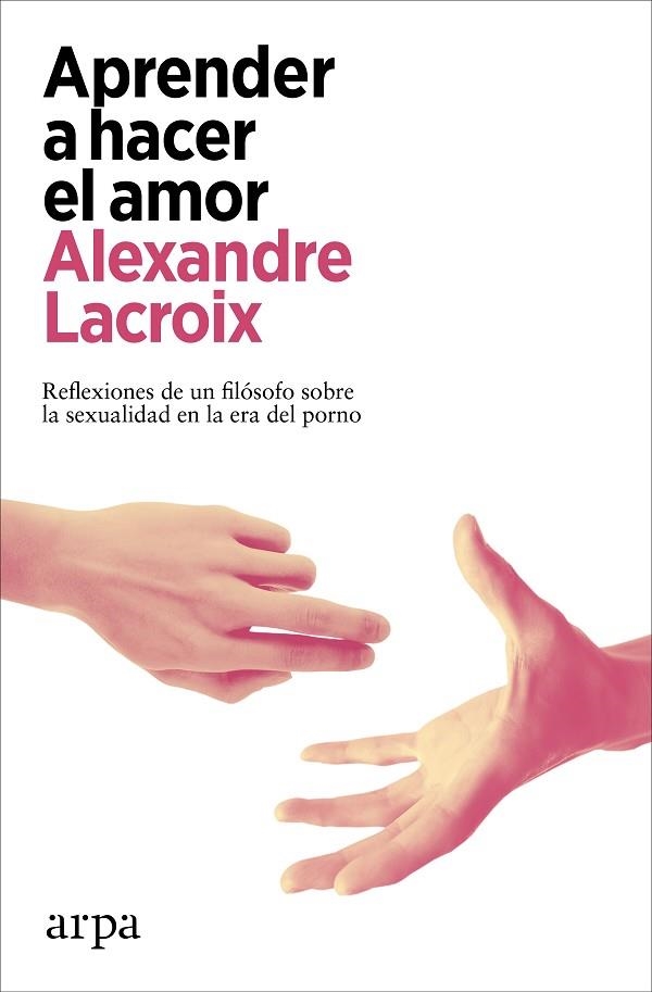 APRENDER A HACER EL AMOR | 9788418741678 | LACROIX, ALEXANDRE | Llibreria La Gralla | Llibreria online de Granollers