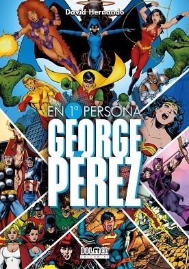 EN PRIMERA PERSONA: GEORGE PÉREZ | 9788419380371 | HERNANDO, DAVID | Llibreria La Gralla | Llibreria online de Granollers