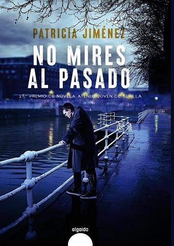 NO MIRES AL PASADO | 9788491897446 | JIMÉNEZ, PATRICIA | Llibreria La Gralla | Llibreria online de Granollers