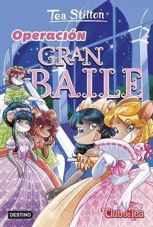 OPERACIÓN GRAN BAILE | 9788408260448 | STILTON, TEA | Llibreria La Gralla | Llibreria online de Granollers