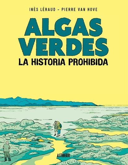 ALGAS VERDES LA HISTORIA PROHIBIDA | 9788418909399 | LÉRAUD, INÈS ; VAN HOVE, PIERRE | Llibreria La Gralla | Llibreria online de Granollers