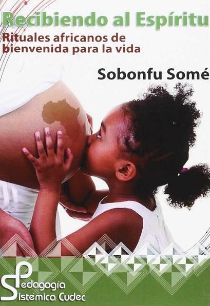 RECIBIENDO AL ESPÍRITU | 9786078002085 | SOME, SOBONFU | Llibreria La Gralla | Llibreria online de Granollers