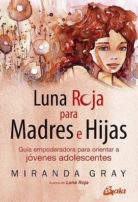 LUNA ROJA PARA MADRES E HIJAS | 9788484459842 | GRAY, MIRANDA | Llibreria La Gralla | Llibreria online de Granollers