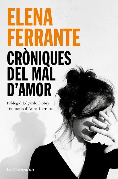 CRÒNIQUES DEL MAL D'AMOR | 9788418226830 | FERRANTE, ELENA | Llibreria La Gralla | Librería online de Granollers