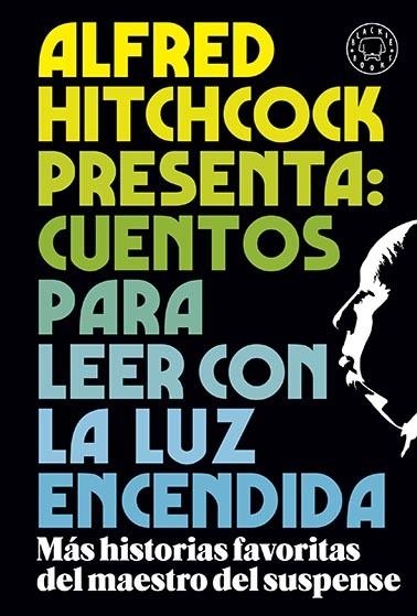 ALFRED HITCHCOCK PRESENTA: CUENTOS PARA LEER CON LA LUZ ENCENDIDA | 9788419172716 | HITCHCOCK, ALFRED | Llibreria La Gralla | Librería online de Granollers