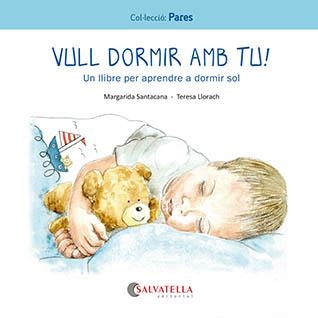 VULL DORMIR AMB TU! | 9788419565242 | SANTACANA GIBERT, MARGARIDA | Llibreria La Gralla | Llibreria online de Granollers