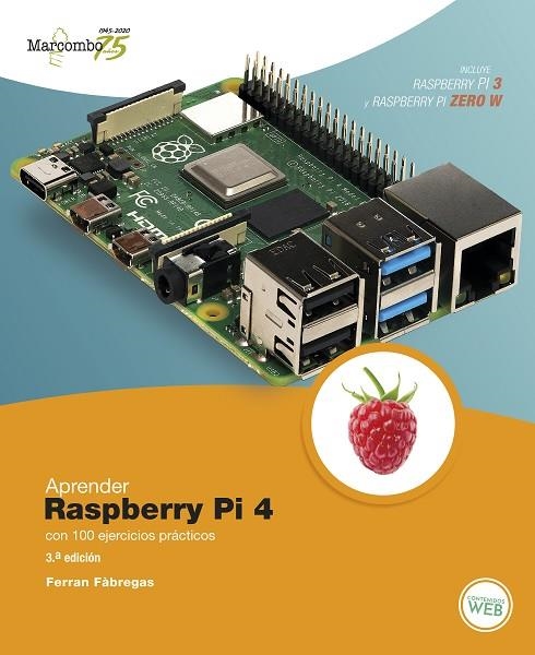 APRENDER RASPBERRY PI 4 CON 100 EJERCICIOS PRÁCTICOS | 9788426728319 | FABREGAS CARRETÉ, FERRAN | Llibreria La Gralla | Llibreria online de Granollers