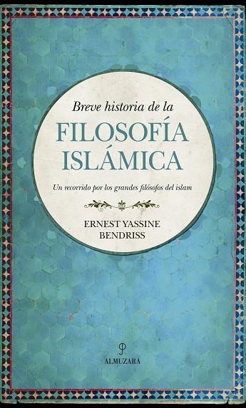 BREVE HISTORIA DE LA FILOSOFÍA ISLÁMICA | 9788417229979 | BENDRISS, ERNEST YASSINE | Llibreria La Gralla | Llibreria online de Granollers