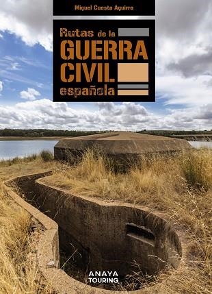 RUTAS DE LA GUERRA CIVIL ESPAÑOLA | 9788491584391 | CUESTA AGUIRRE, MIGUEL | Llibreria La Gralla | Librería online de Granollers