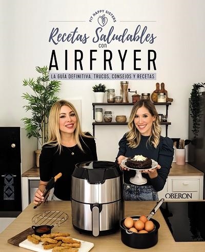 RECETAS SALUDABLES CON AIRFRYER | 9788441546820 | FIT HAPPY SISTERS, ANI Y SARA | Llibreria La Gralla | Llibreria online de Granollers