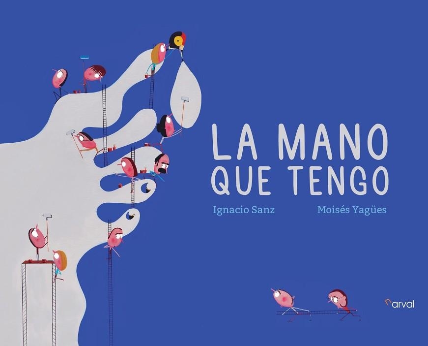 MANO QUE TENGO, LA  | 9788412425796 | SANZ, IGNACIO ; YAGÜES, MOISÉS | Llibreria La Gralla | Llibreria online de Granollers