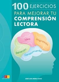 100 EJERCICIOS PARA MEJORAR TU COMPRENSIÓN LECTORA | 9788416156924 | JOSÉ LUIS MORA CANO | Llibreria La Gralla | Llibreria online de Granollers