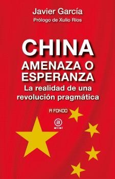 CHINA, AMENAZA O ESPERANZA | 9788446052746 | GARCÍA FERNÁNDEZ, JAVIER | Llibreria La Gralla | Llibreria online de Granollers